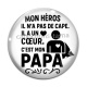 Cabochon Verre - mon héros il n'a pas de cape il a un coeur c'est mon papa