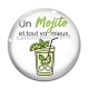 Cabochon Verre - un mojito et tout va mieux