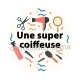 une super coiffeuse