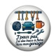Cabochon Résine - j'peux pas j'ai des trucs à faire dans mon garage