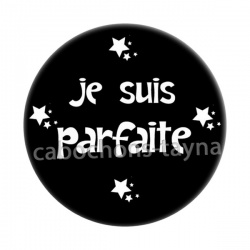 je suis parfaite