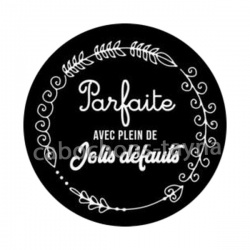 parfaite avec plein de jolis défauts