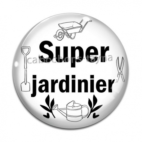 Cabochon Verre - super jardinier