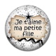Cabochon Résine - je t'aime ma petite fille