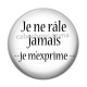 Cabochon Résine - je ne râle jamais je m'exprime