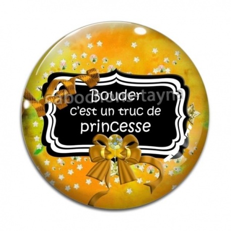 Cabochon Verre - bouder c'est un truc de princesse