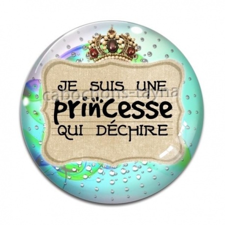 Cabochon Verre - je suis une princesse qui déchire