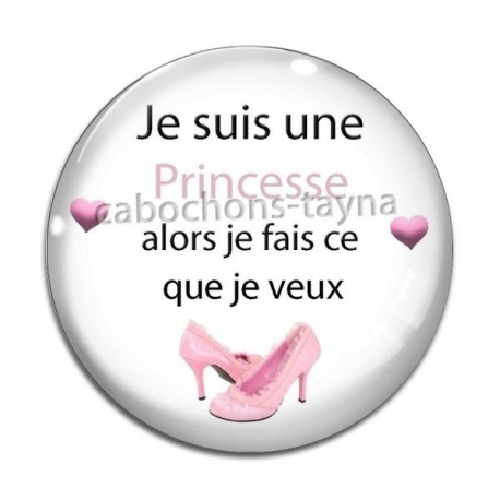 Cabochon Verre - je suis une princesse alors je fais se que je veux