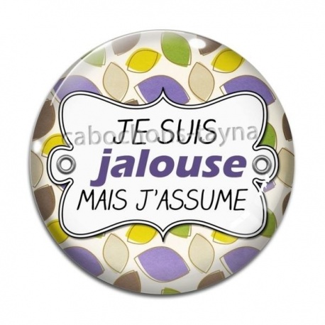 Cabochon Verre - je suis jalouse mais j'assume