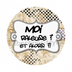 moi raleuse et alors