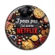 Cabochon Résine - j'peux pas j'ai soirée Netflix