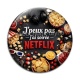 Cabochon Verre - j'peux pas j'ai soirée Netflix