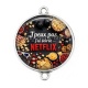 Connecteur Cabochon Argent - j'peux pas j'ai soirée Netflix