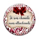Cabochon Verre - je suis chiante mais attachiante