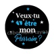 veux tu être mon parrain