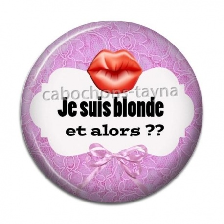 Cabochon Résine - je suis blonde et alors