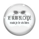 Cabochon Verre - je suis blonde mais je le vis bien