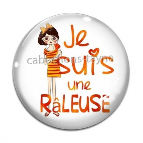 Cabochon Verre - je suis une raleuse