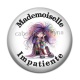 Cabochon Résine - mademoiselle impatiente
