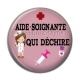 Cabochon Résine - aide soignante qui déchire