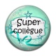 Cabochon Résine - super collègue