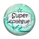 Cabochon Verre - super collègue