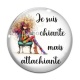 Cabochon Verre - je suis chiante mais attachiante