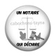 Cabochon Résine - un notaire qui déchire