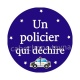 un policier qui déchire