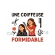 une coiffeuse formidable