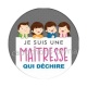 je suis une maîtresse qui déchire