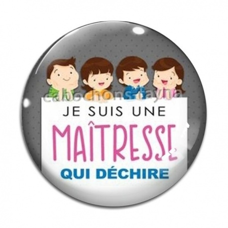 Cabochon Verre - je suis une maîtresse qui déchire