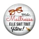 Cabochon Résine - ma maîtresse elle sait tout faire