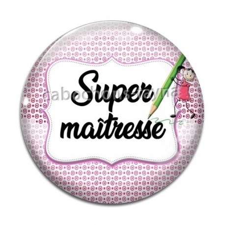 Cabochon Verre - super maîtresse