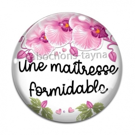 Cabochon Verre - une maitresse formidable