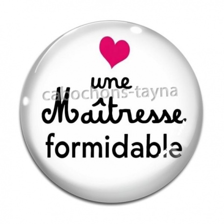 Cabochon Verre - une maîtresse formidable