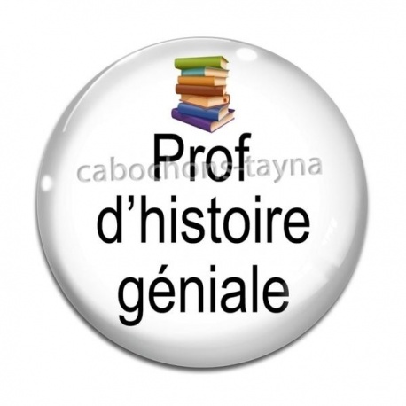 Cabochon Verre - prof d'histoire géniale