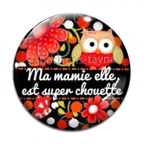Cabochon Verre - ma mamie elle est super chouette