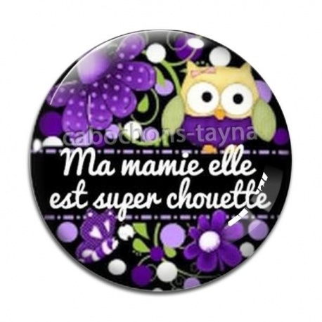 Cabochon Verre - ma mamie elle est super chouette