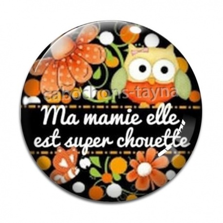 Cabochon Verre - ma mamie elle est super chouette