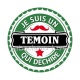 je suis un témoin qui déchire