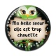 Cabochon Résine - ma belle soeur elle est trop chouette