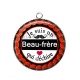 Pendentif Cabochon Argent - je suis un beau frère qui déchire