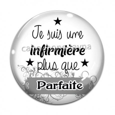 Cabochon Verre - je suis une infirmière plus que parfaite