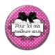 Cabochon Résine - pour toi ma meilleure amie