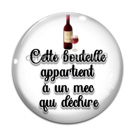 Cabochon Verre - cette bouteille appartient à un mec qui déchire