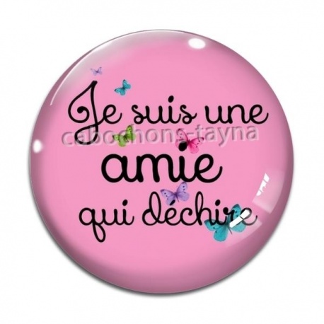 Cabochon Verre - je suis une amie qui déchire