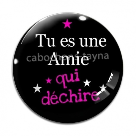 Cabochon Verre - tu es une amie qui déchire