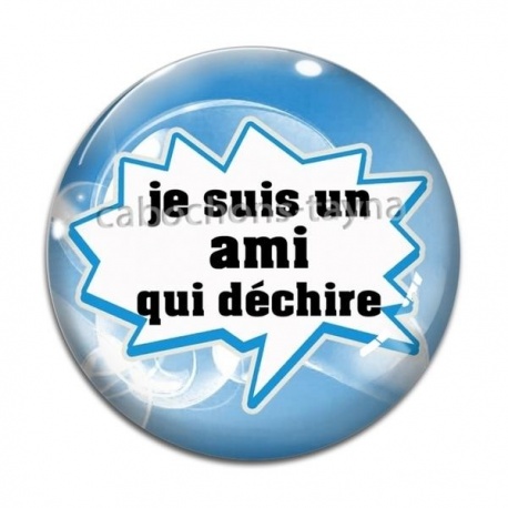 Cabochon Verre - je suis une ami qui déchire