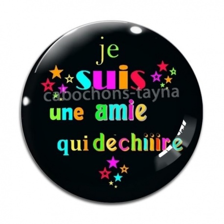 Cabochon Verre - je suis une amie qui déchire
